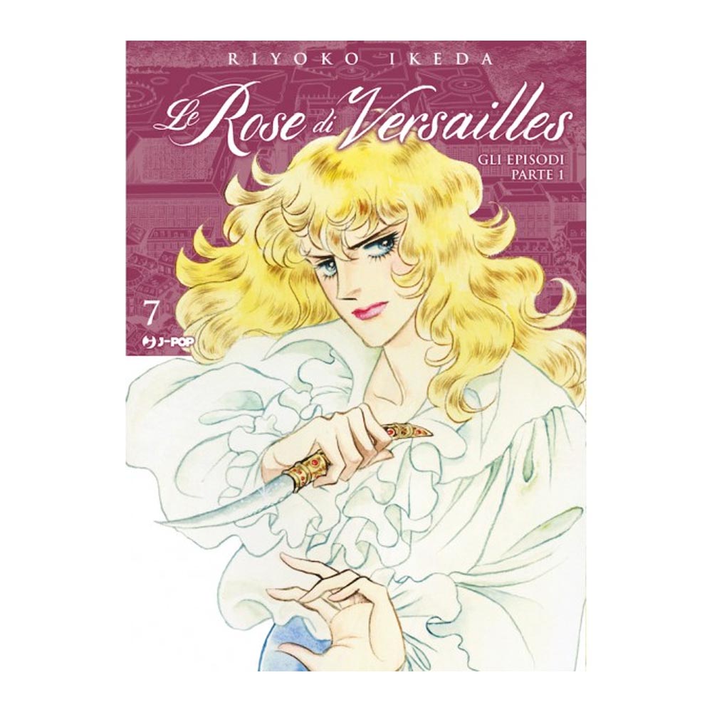 Le Rose di Versailles - Lady Oscar Collection vol. 07