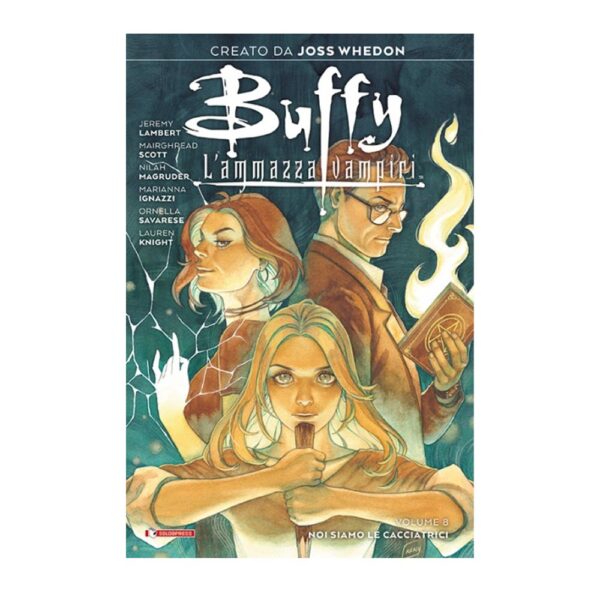 Buffy L'Ammazzavampiri vol. 08 - Noi Siamo Le Cacciatrici
