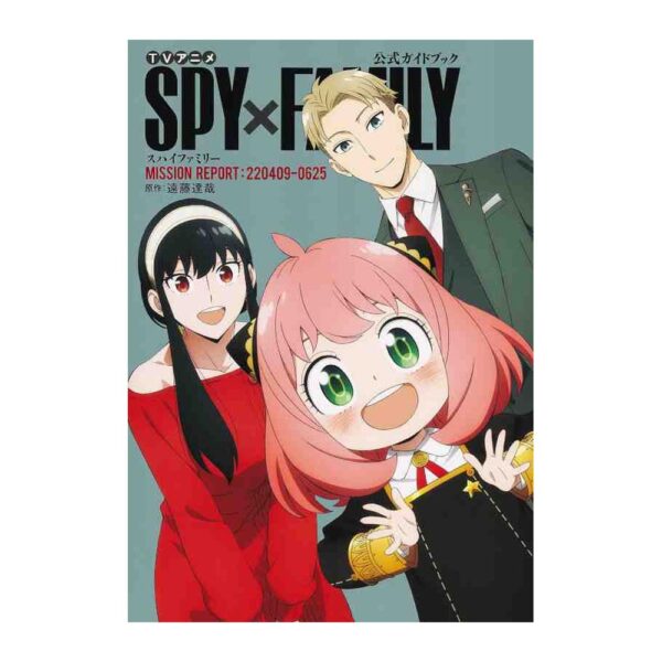 Spy x Family - TV Anime Official Guide - Mission Report: 220409-0625 Ed. Giapponese