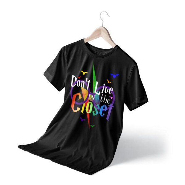 Don't Live in the Closet - T-Shirt